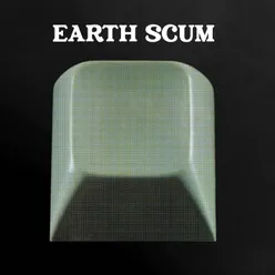 Scum of the Earth Edit