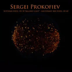 Sergei Prokofiev: Scythian Suite, Op. 20 "Ala and Lolly" - Lieutenant Kije Suite, Op. 60