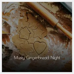 Musty Gingerbread Night
