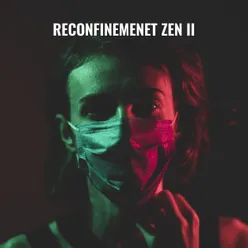 Reconfinement zen II