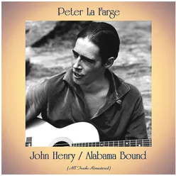 John Henry / Alabama Bound All Tracks Remastered