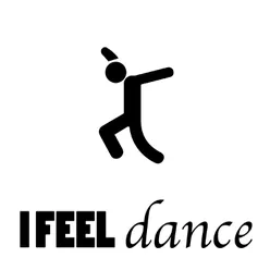 I FEEL ... DANCE