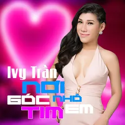 Nơi Góc Nhỏ Tim Em Remix