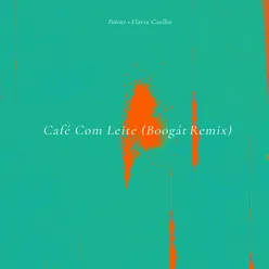 Café Com Leite Boogát Remix