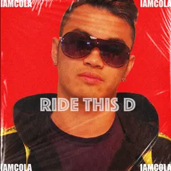 IAMCOLA - Ride this D
