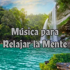 Música para Relajar la Mente