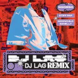 Ngomso DJ Lag Remix