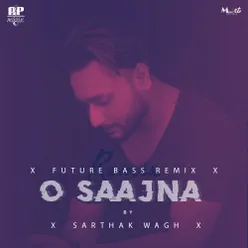 O Saajna Future Bass Remix