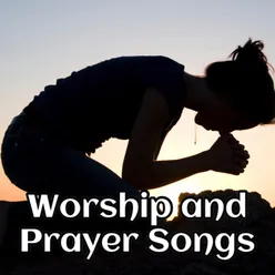 Worship and Prayer Songs