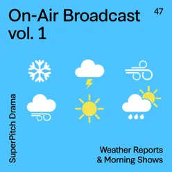 On-Air Broadcast, Vol. 1 Weather Reports & Morning Shows