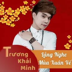 Lắng Nghe Mùa Xuân Về