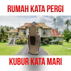 Rumah Kata Pergi, Kubur Kata Mari