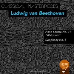 Classical Masterpieces - Ludwig van Beethoven: Piano Sonata "Waldstein" & Symphony No. 5