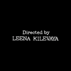 Directed by Leena Kilevaya