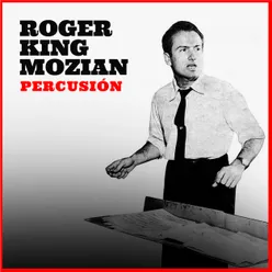 Roger King Mozian Percusion