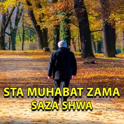 Sta Mohabat Zama Saza Shwa