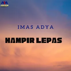 Hampir Lepas