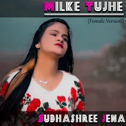 Milke Tujhe Female Version