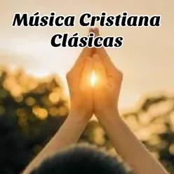 Música Cristiana Clásicas