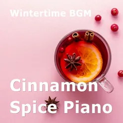 Cinnamon Spice Piano: Wintertime BGM