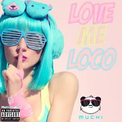 Love Me Loco Radio Edit