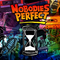 NOBODIES PERFECT