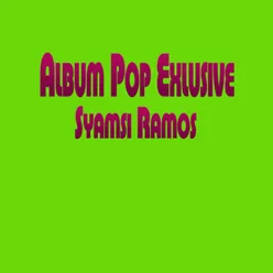 Album Pop Exclusive Syamsi Ramos
