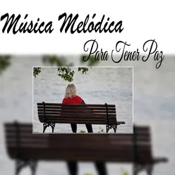 Música Melódica para Tener Paz