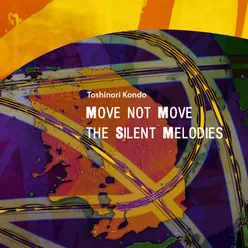 Move Not Move - The Silent Melodies 15th Anniversary Reissue