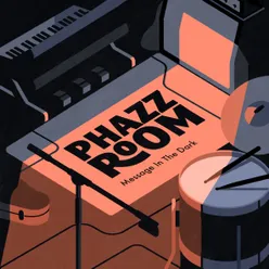 Message in the Dark Phazz Room Live Sessions