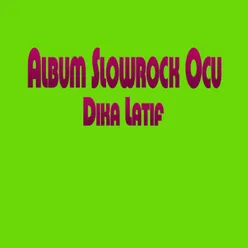 Album Slowrock Ocu Dika Latif