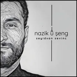 Nazik û Şeng