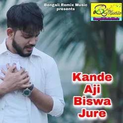 Kande Aji Biswa Jure