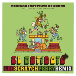 El Antídoto Lee "Scratch" Perry Remix