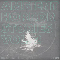 Ambient Horror Stories, Vol. 2
