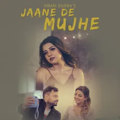 Jaane De Mujhe