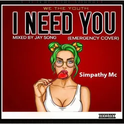 I Need You Emergency Cover