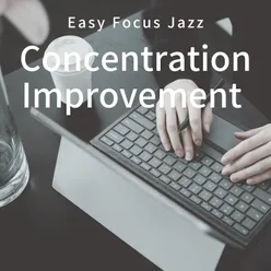 Concentration Improvement - Easy Focus Jazz