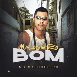 Maloqueiro Bom