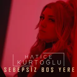 Sebepsiz Boş Yere