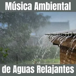 Música Ambiental de Aguas Relajantes