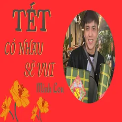 Tết Có Nhau Sẽ Vui