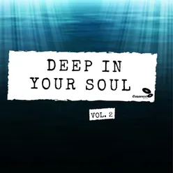 Deep in Your Soul ,Vol. 2