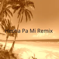 Hecha Pa' Mi Remix