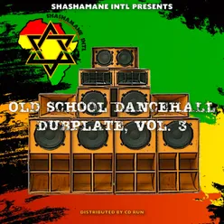 Old School Dancehall Dubplate Mix, Vol. 3 Shashamane Dubplate