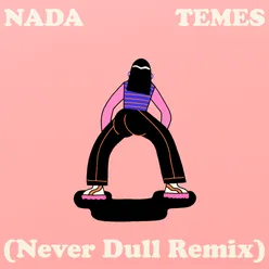Nada Temes Never Dull Remix