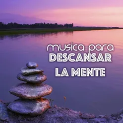 Musica para Descanasar la Mente