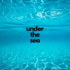 Under the Sea