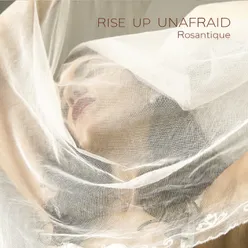 Rise Up Unafraid