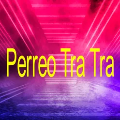 Perreo Tra Tra